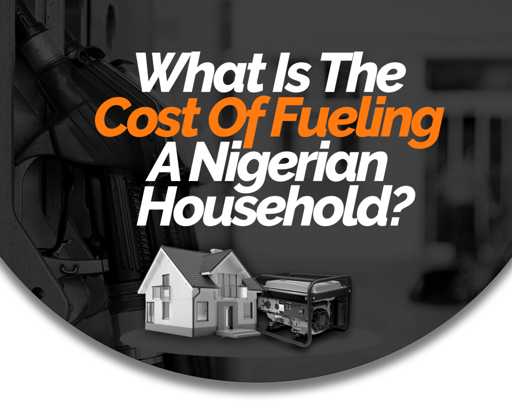What Is The Cost Of Fueling A Nigerian Household